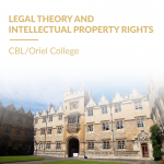 Legal Theory and Intellectual Property Rights – CBL/Oriel College